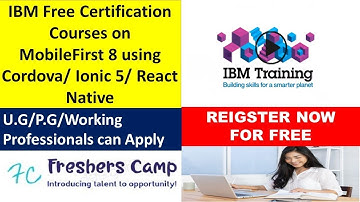 IBM Free Certification Courses on MobileFirst 8 using Cordova/ Ionic 5/ React Native