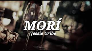 Jessi Uribe - Morí | Letra