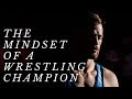 The mindset of a wrestling champion