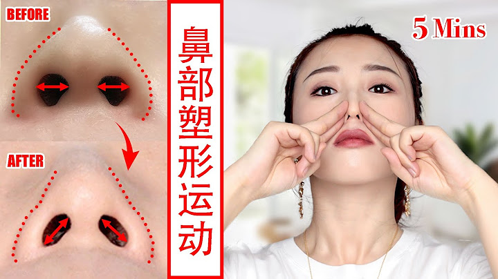 【鼻子塑形锻炼】鼻翼宽？鼻头大？5分钟徒鼻子瑜珈，不整容，让鼻子更翘更挺更精致（跟练4分35秒开始） - 天天要闻