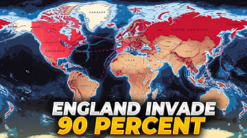How England Managed To Invade 90 Percent Of The World