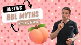 Busting BBL Myths WIth Dr. Barrett