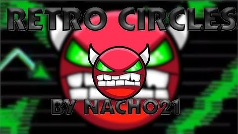 Geometry dash 2.01 - Retro circles by Nacho21