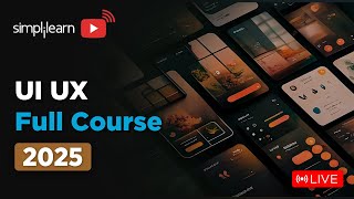 UI UX Full Course 2025 | UI UX Design Tutorial | UI UX Design Course | UI UX Design | Simplilearn
