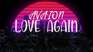 AVAION - Love Again [Dynamic Lyrics]