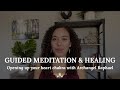 Guided Meditation and Healing with Archangel Raphael - Open up your heart chakra to Divine love