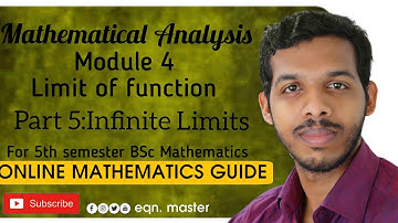REAL ANALYSIS 1|MODULE 4: LIMIT OF FUNCTIONS.PART 4: INFINITE LIMITS BSc Mathematics 5th semester.