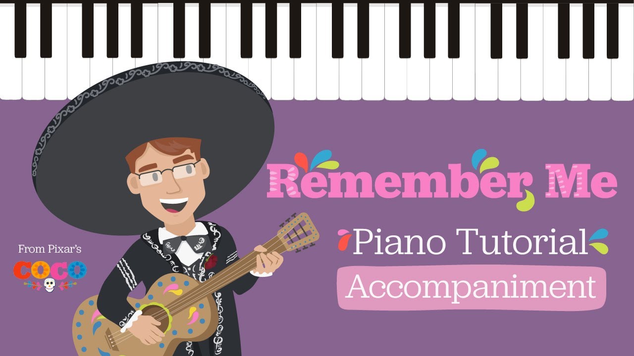 Lesson : Remember Me (from Pixar's “Coco”) – Accompaniment | Hoffman Academy