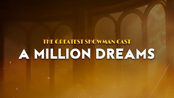 The Greatest Showman Cast - A Million Dreams | The Greatest Showman (Lyrics)