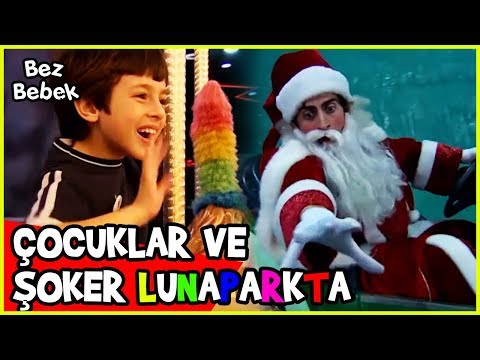 ŞOKER VE ÇOCUKLAR LUNAPARKTA - Bez Bebek 15. Bölüm