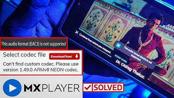 Mx Player EAC3 Audio Format Not Supported | 1.49.0 armv8 neon codec