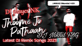 jhoome jo pathan( DJ club remix )superhit Hindi new songs( @DJ-Player_Nk ) DJ NK remix #dj