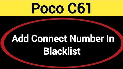 Poco C61 Blacklist me number kaise dale, How to add connect number in Blacklist Poco C61