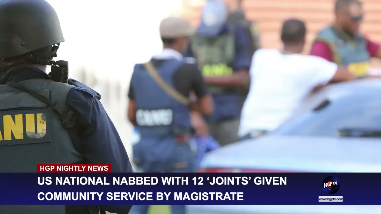 US NATIONAL NABBED WITH 12 ‘JOINTS’ GIVEN COMMUNITY SERVICE BY MAGISTRATE
