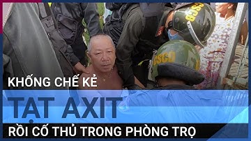 Tiền Giang: Khống chế kẻ tạt axit rồi cố thủ trong phòng trọ | VTC Tin mới