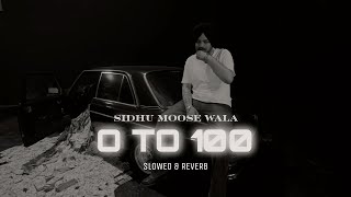 0 To 100 Slow Reverb Song l Sidhu moose wala Bass Boosted