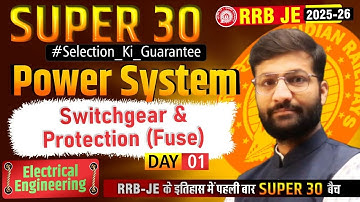 SUPER 30 | Power System | DAY-01 | Switchgear & Protection | EE | Detailed Live Classes #rrbje #rrb