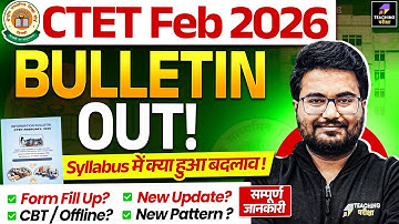 CTET Feb 2026 Bulletin Out | CTET 2025 Notification | CTET Form Fill Up Date, New Syllabus