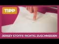 Jersey Stoffe richtig zuschneiden und Fehler vermeiden