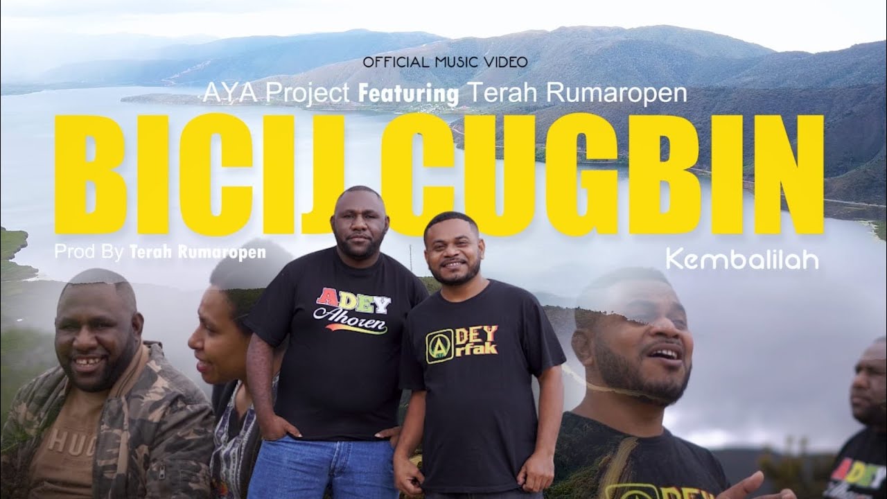 BICIJ CUGBIN (KEMBALILAH) - AYA FT TERAH RUMWAROPEN