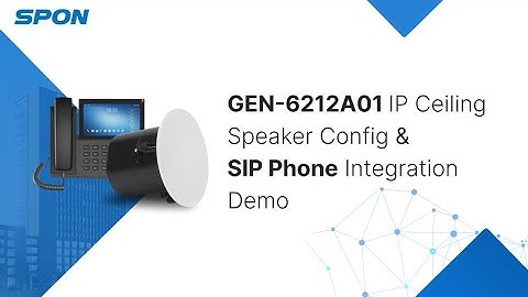 [Guide] SPON IP Ceiling Speaker GEN-6212A01: Config & SIP Phone Integration Demo