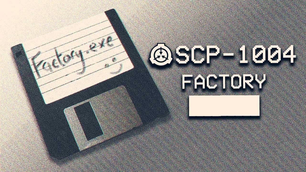 SCP-1004 - Factory ···· : Object Class - Safe : Mind-affecting SCP - YouTube