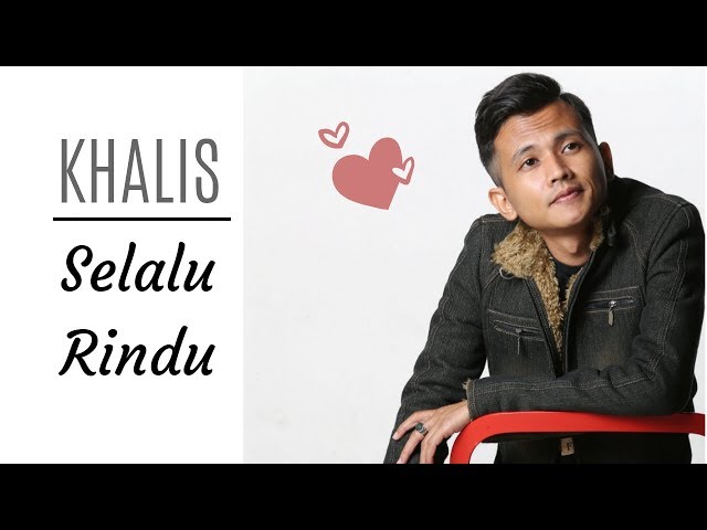 KHALIS (Real Spin)- Selalu Rindu (Official Lyrics Video) class=