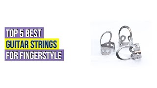 Top #5 Best Guitar Strings For Fingerstyle With Expert Recommendation