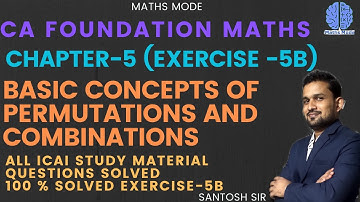 CA FOUNDATION | CHAP-5 (EXERCISE -5B) | BASIC CONCEPTS OF PERMUTATIONS AND COMBINATIONS | MATHS MODE