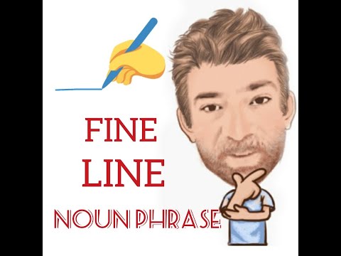 English Tutor Nick P Noun Phrase (243) A Fine Line