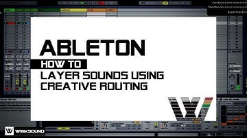 Ableton Live: How To Layer Sounds Using Creative Routing | WinkSound
