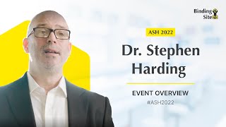 ASH 2022 - Event Overview with Dr Stephen Harding