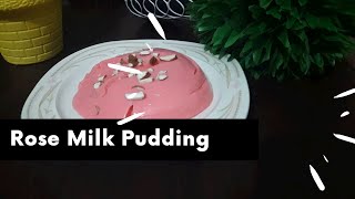 Rose Milk Pudding||Without Bake And Eggless Pudding||Easy Recipe Dessert at Home||kashmiri cuisine