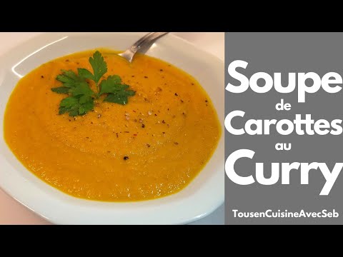 Soupe de carottes au curry ultra simple (tousencuisineavecseb)