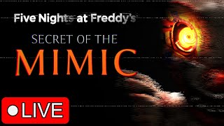 IM BACK! - FNAF Secret Of The Mimic - Live