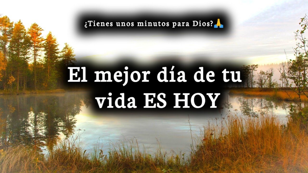 El mejor día de tu vida ES HOY - YouTube