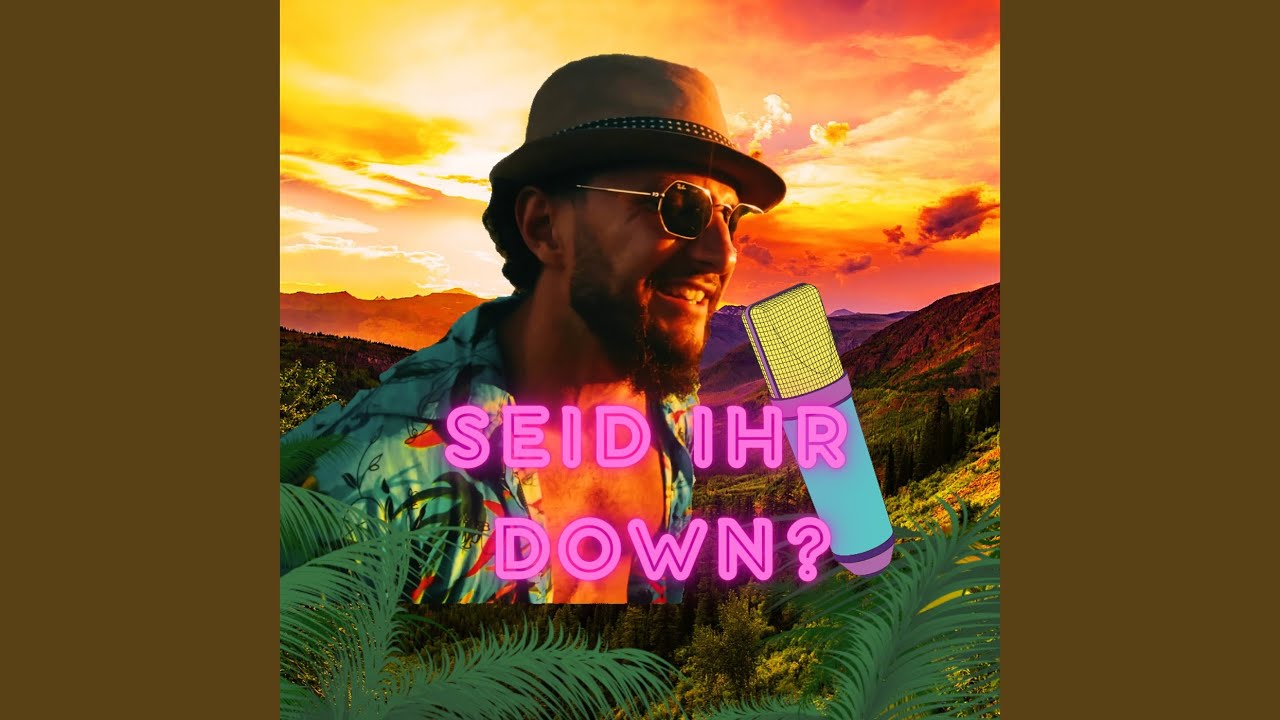 Was Geht Leute Seid Ihr Mit Mir Down Seid Ihr Down ? - YouTube
