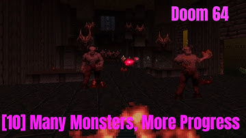 [10] Many Monsters, More Progress - Doom 64 Revisited (Steam Version)