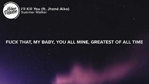 Summer Walker - I'll Kill You (Lyrics) ft. Jhené Aiko