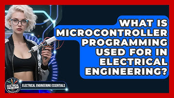 What Is Microcontroller Programming Used For in Electrical Engineering?