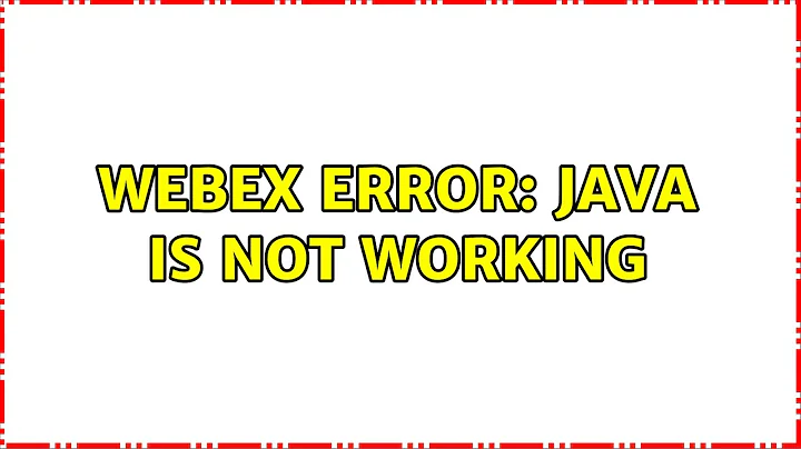 WebEx error: Java is not working