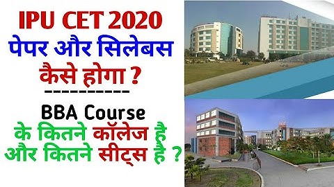 GGSIPU CET 2020 Exam Pattern, Syllabus | BBA Colleges affiliated to IPU | Intake Seats for BBA
