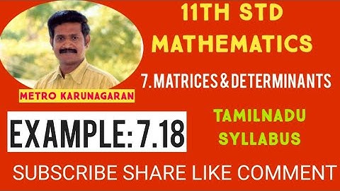 11th Std Maths Example 7.18 If a, b,c and x are positive real numbers then show that determinant a^x