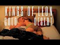 Kings of Leon - Cold Desert Music Video