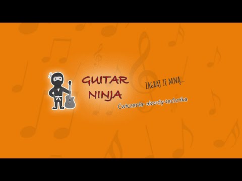 Guitar Ninja - Ćwiczenia, akordy, technika  LEKCJA NR 1