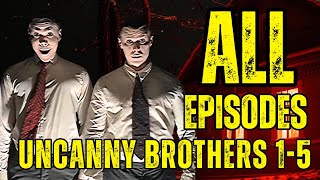 Uncanny Brothers 1-5 (ALL EPISODES)