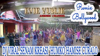 ⭕DJ VIRAL SENAM KREASI 'HUMKO HAMISE CURALO, REMIX BOLLYWOOD MOHABBATEIN || AEROBIK EVIE YUSLIE