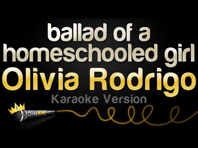 Olivia Rodrigo - ballad of a homeschooled girl (Karaoke Version) class=