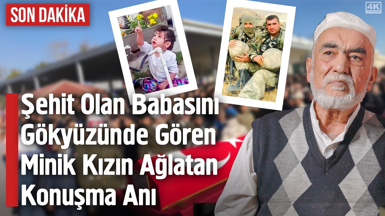 Şehit Olan Babasını Gökyüzünde Gören Minik Kızın Ağlatan Konuşma Anı - 12 Şehit Anısına