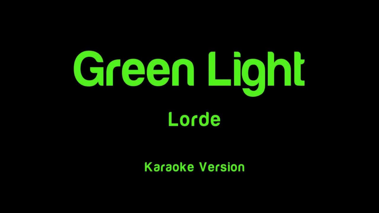 Lorde Green Light (Karaoke Version) YouTube